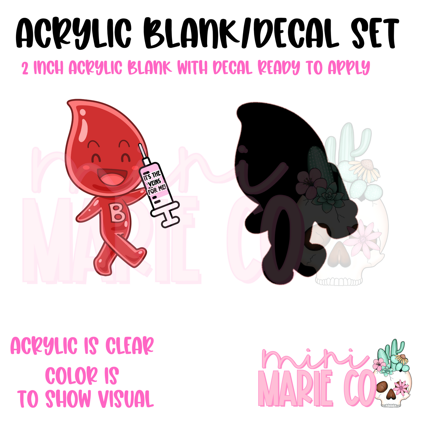 It's The Veins For Me! Acrylic Blank/Decal Set