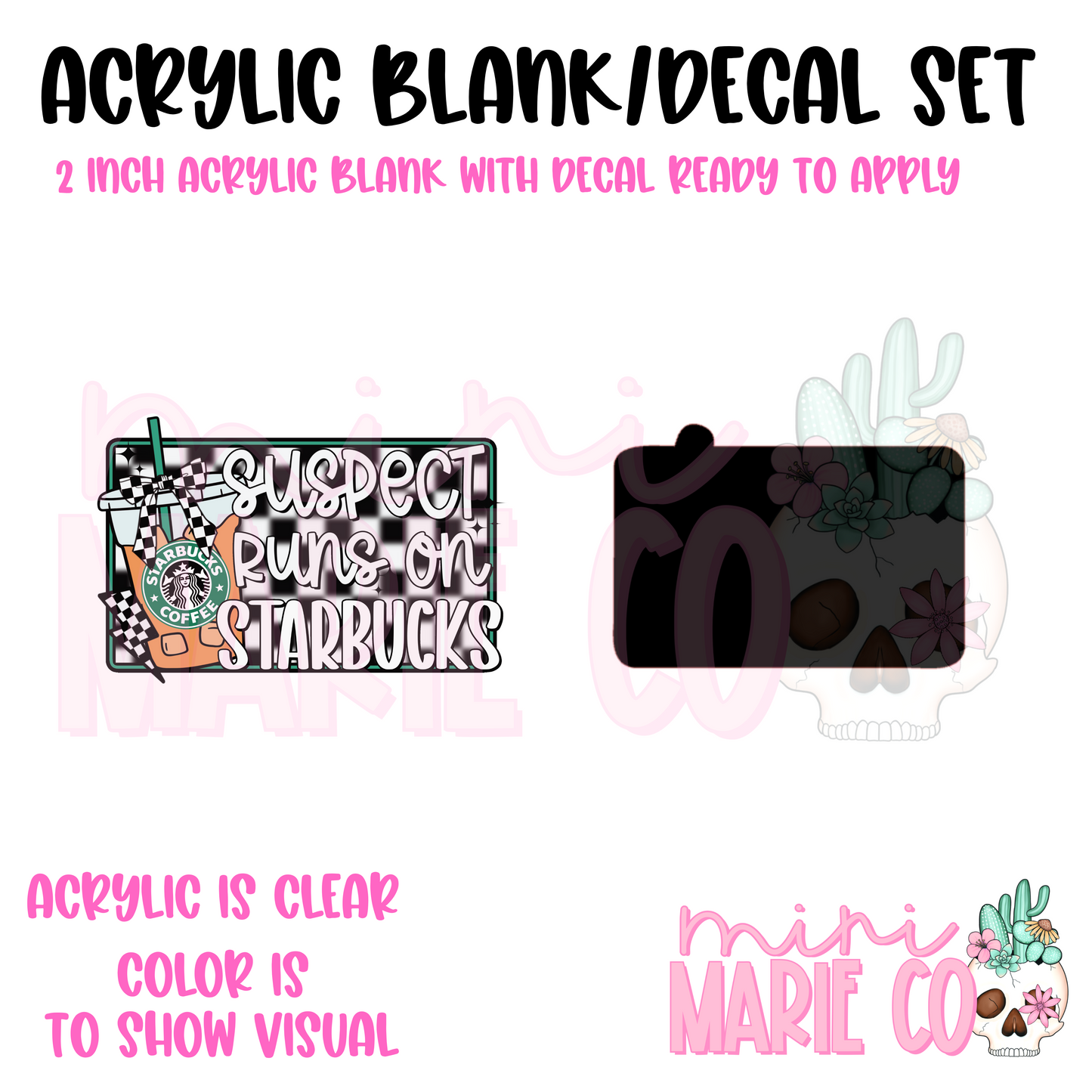 Suspect Runs On Star(bucks) Acrylic Blank/Decal Set