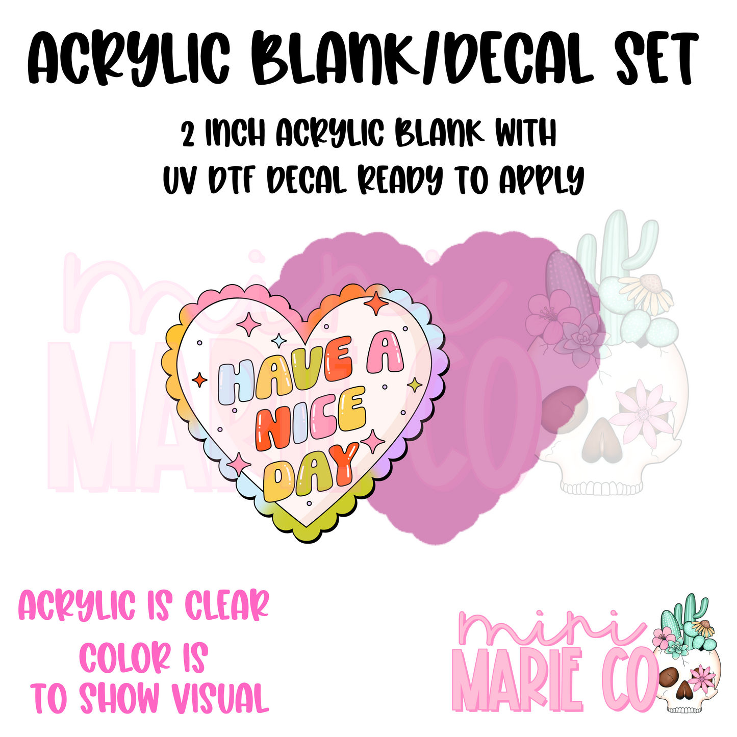 Have a Nice Day Acrylic Blank/ UF DTF Decal Set