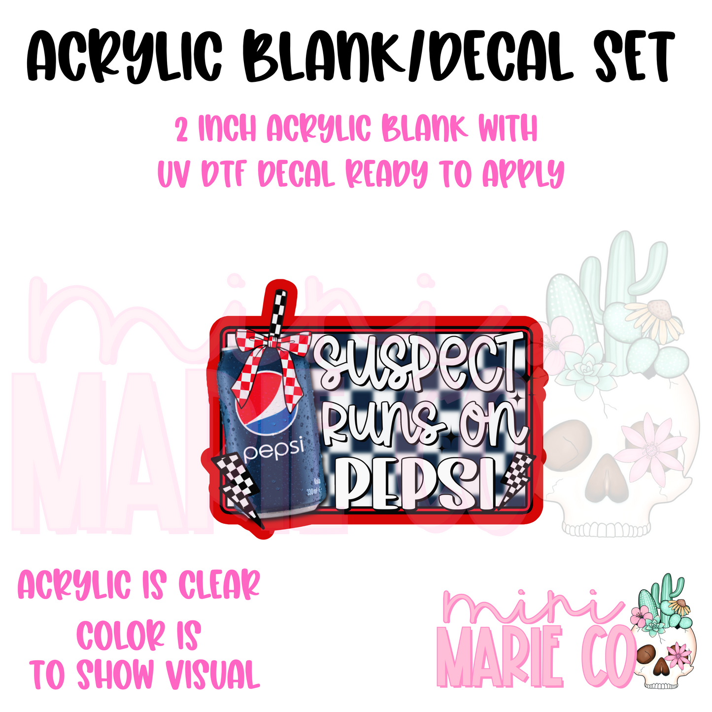 Suspects Run On Pepsi and/or Coke Acrylic Blank/ UV DTF Decal Set