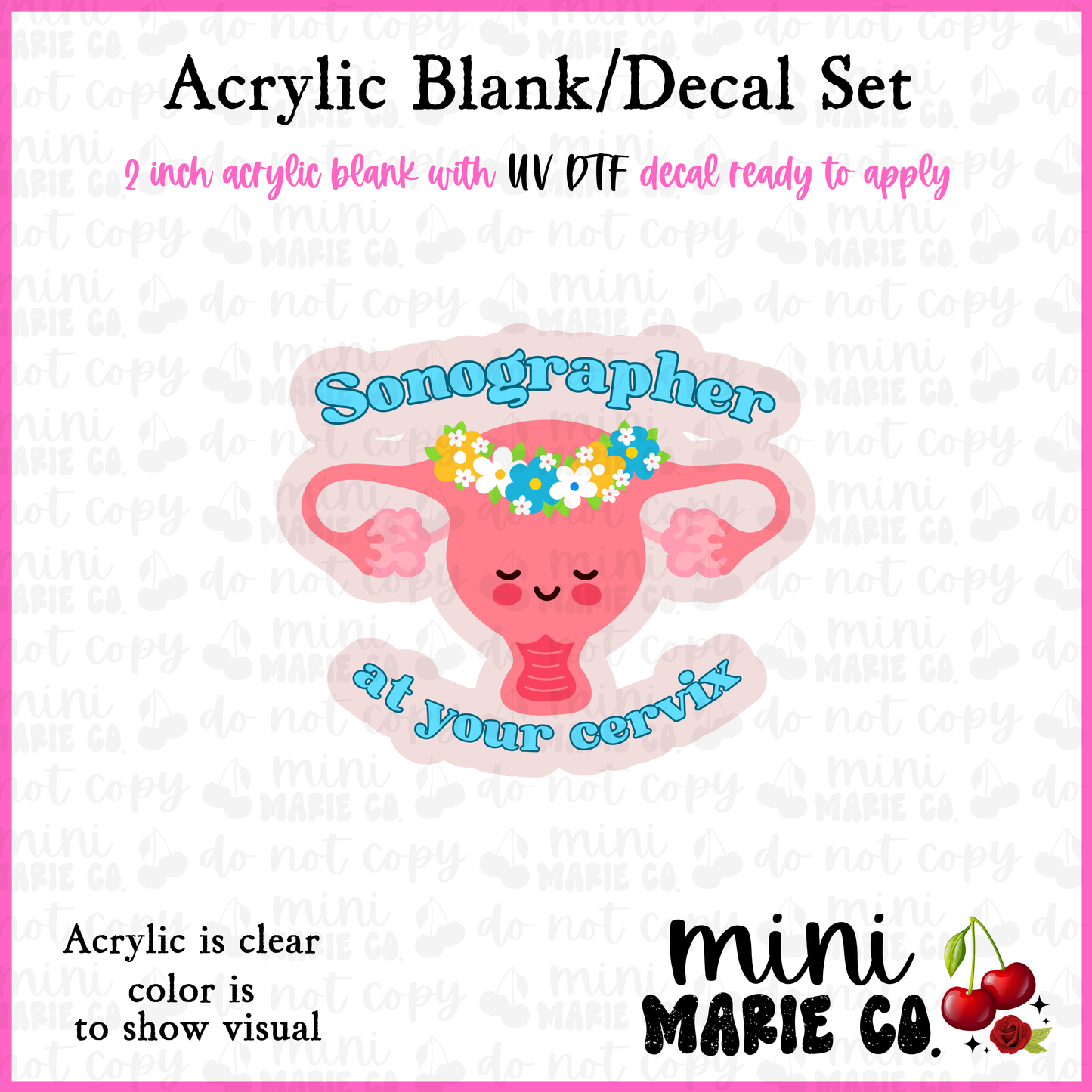 Sonographer at Your Cervix Acrylic Blank/ UV DTF Decal Set