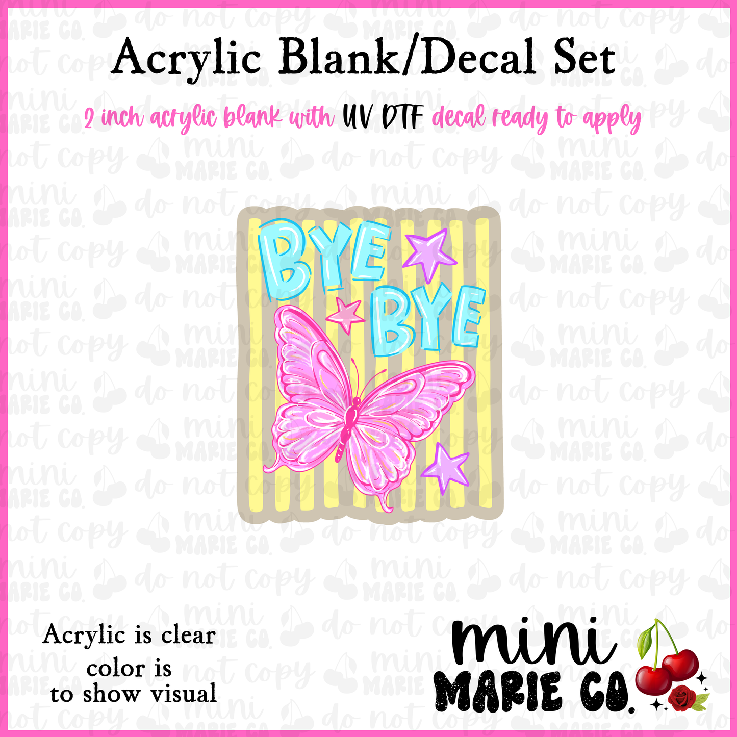 Bye Bye Butterfly Acrylic Blank/ UV DTF Decal Set