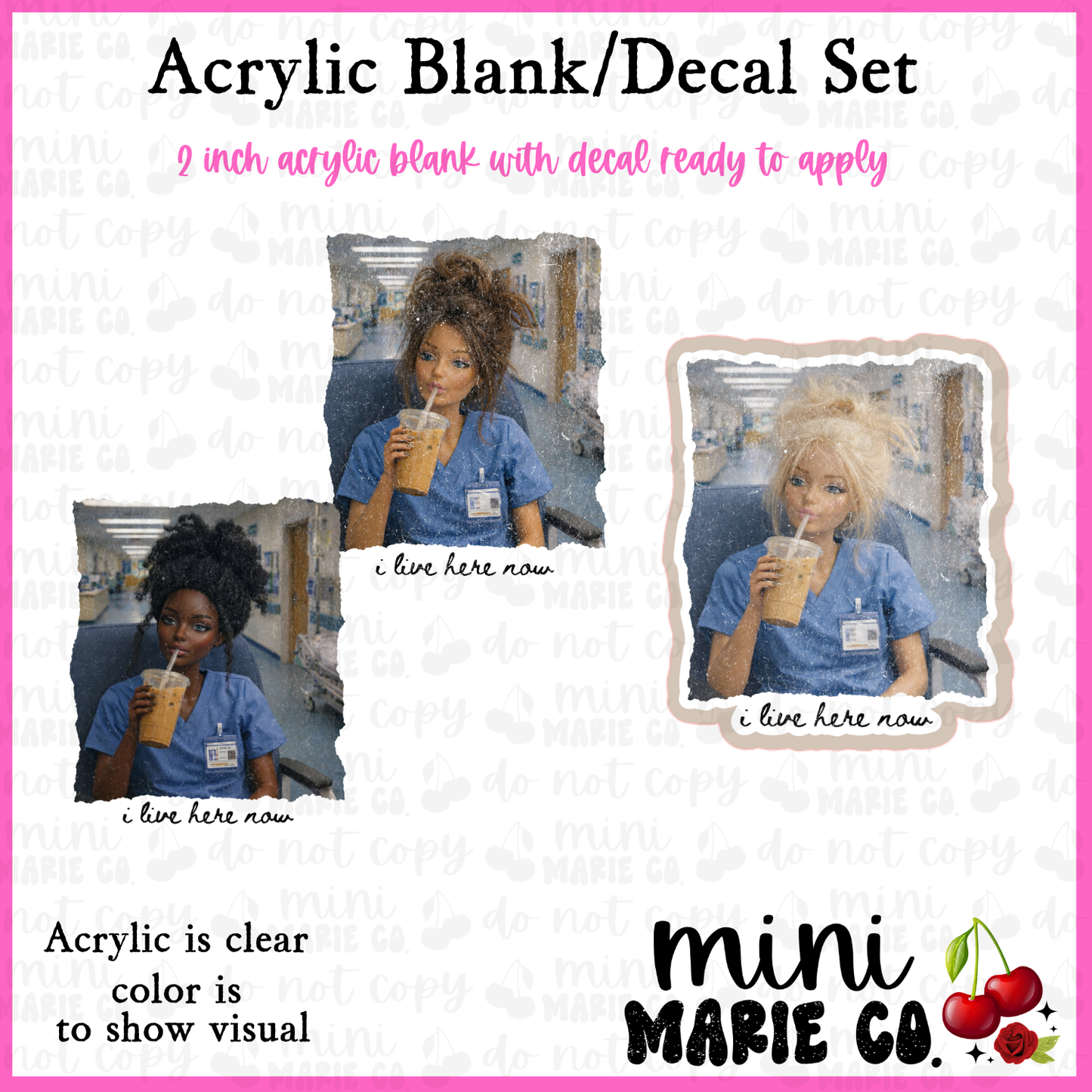 I Live Here Now Nurse Distressed Acrylic Blank/Decal Set