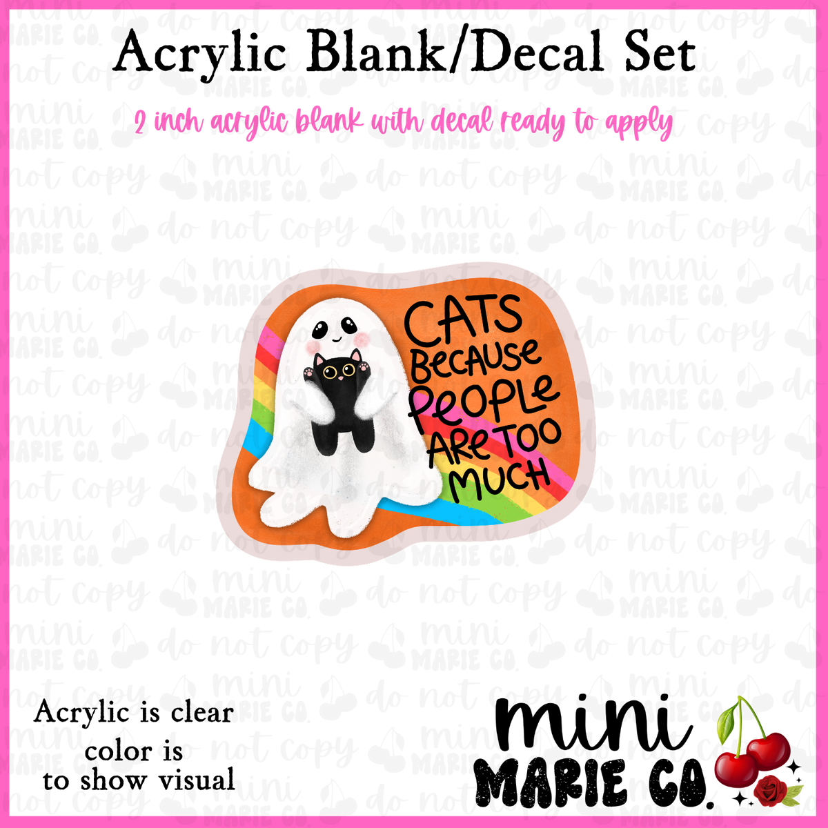 Cats Because People Are Too Much Acrylic Blank/Decal Set