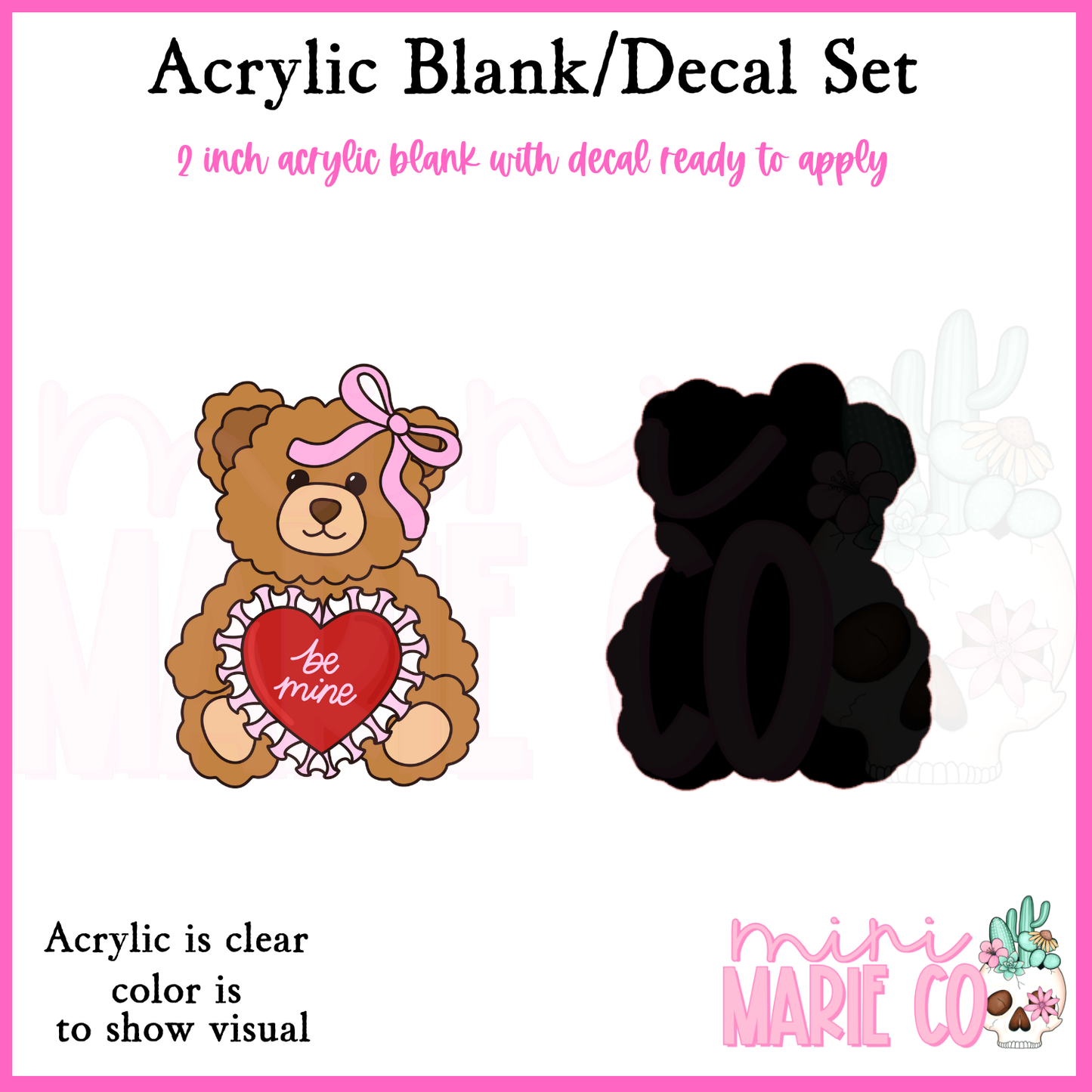Be Mine Bear Acrylic Blank/Decal Set