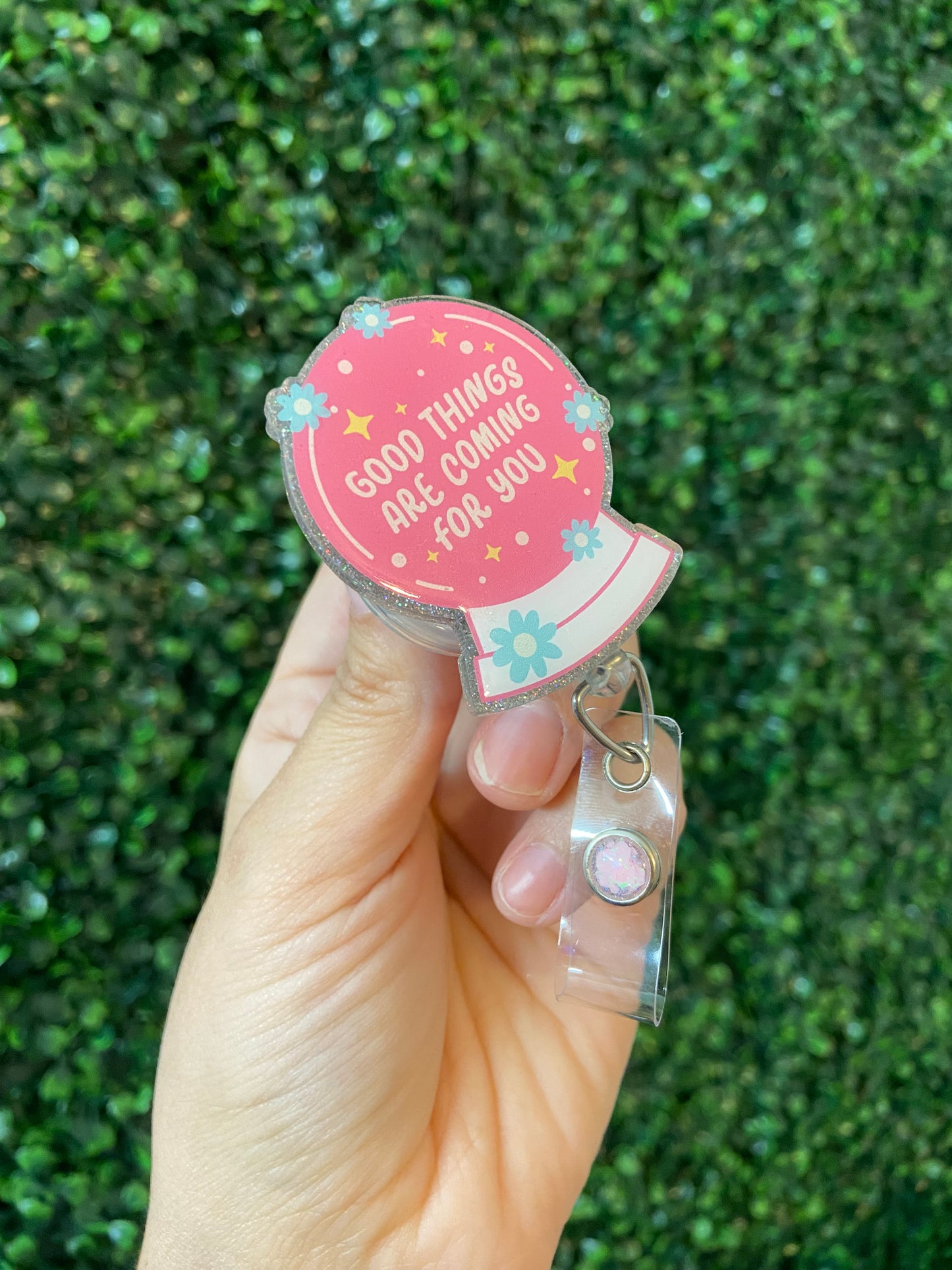 Good Things Are Coming For You Badge Reel