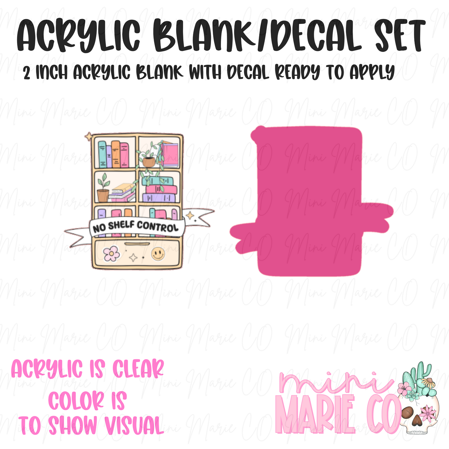 No Shelf Control Acrylic Blank/Decal Set