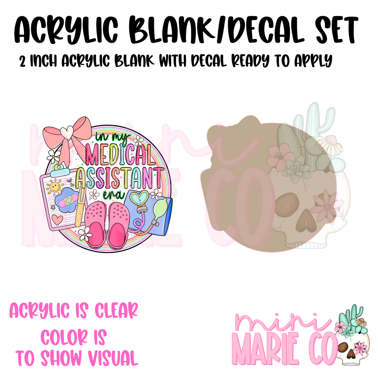 Medical Assistant Era Acrylic Blank/Decal Set
