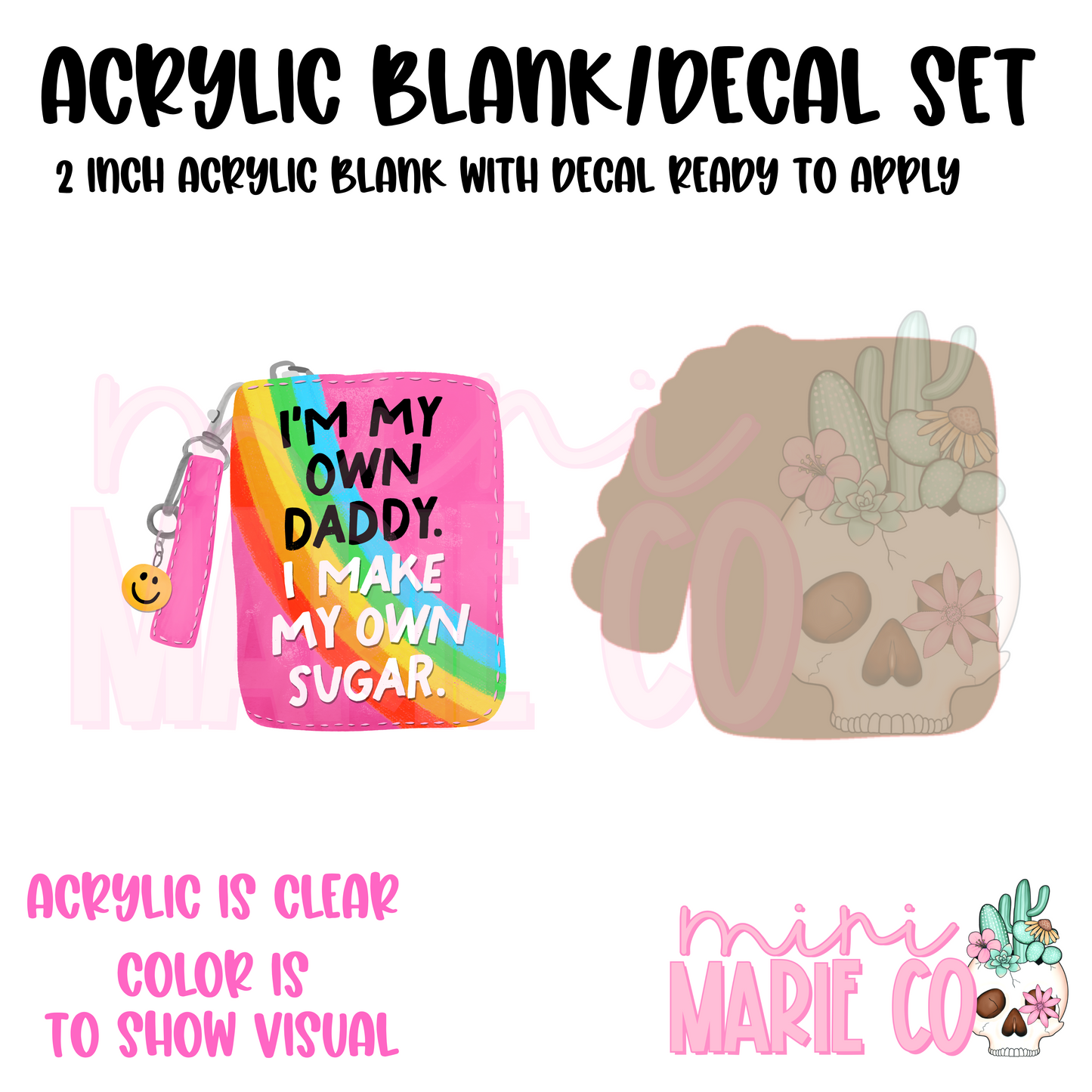 I'm My Own Daddy, I Make My Own Money Acrylic Blank/Decal Set