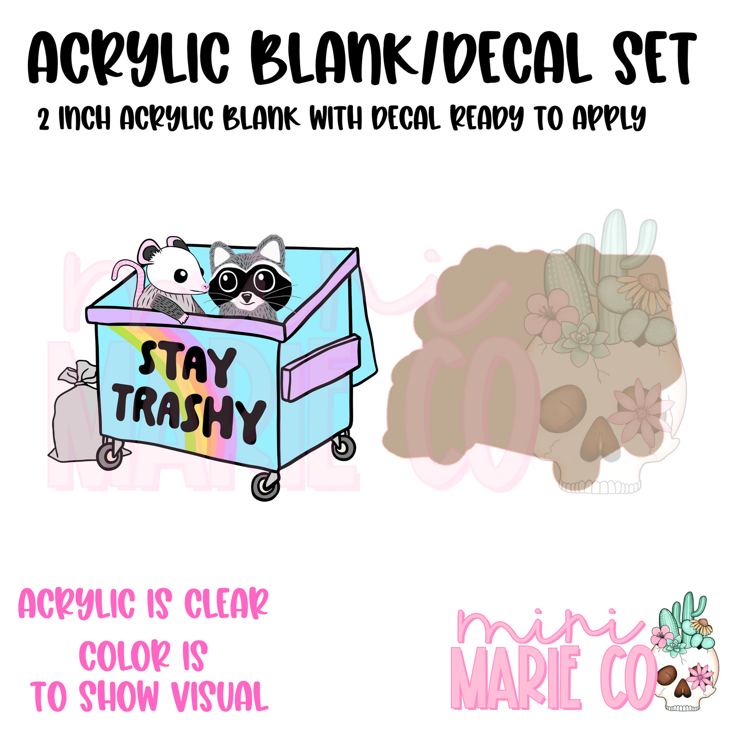 Stay Trashy Acrylic Blank/Decal Set