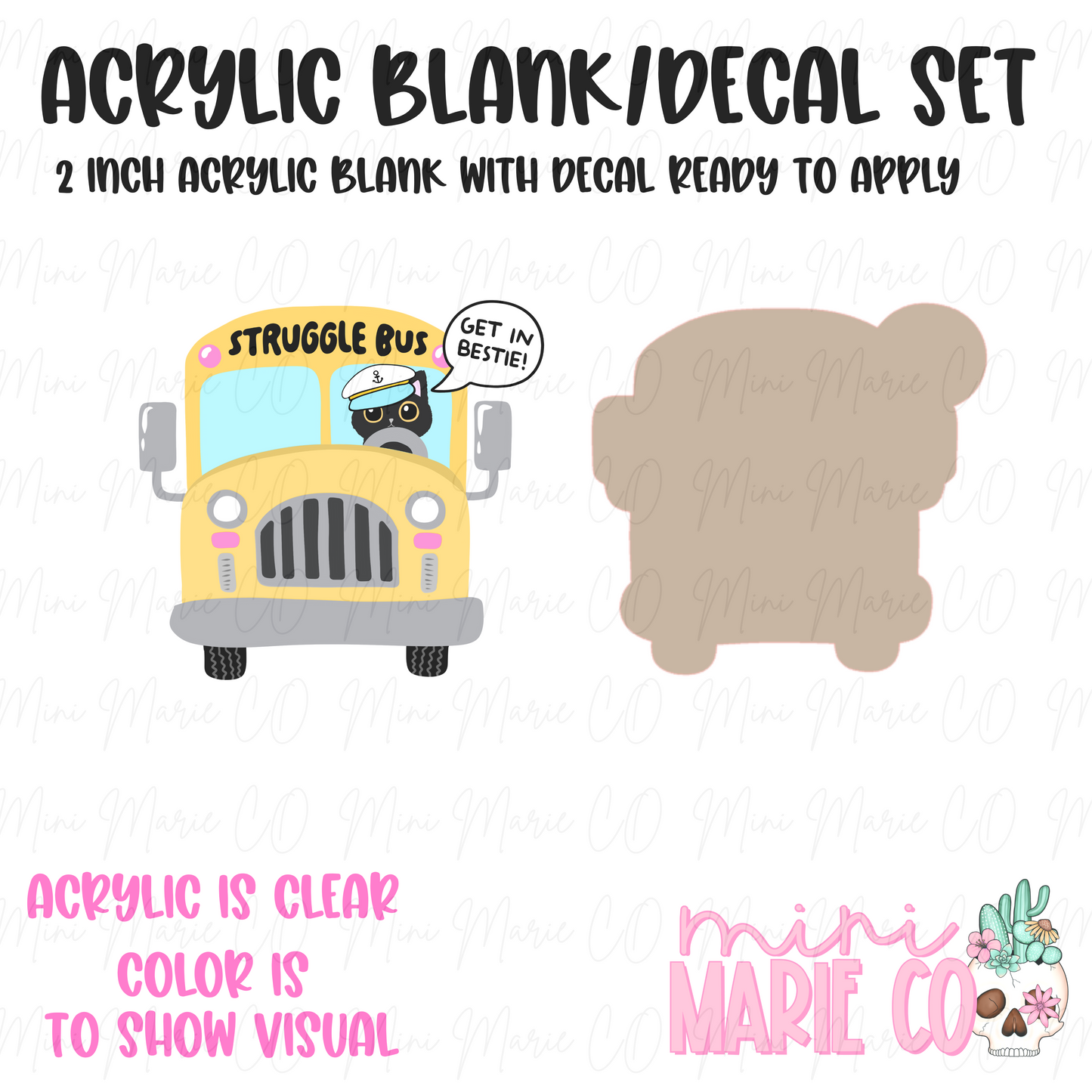 Struggle Bus Get In Bestie Acrylic Blank/Decal Set