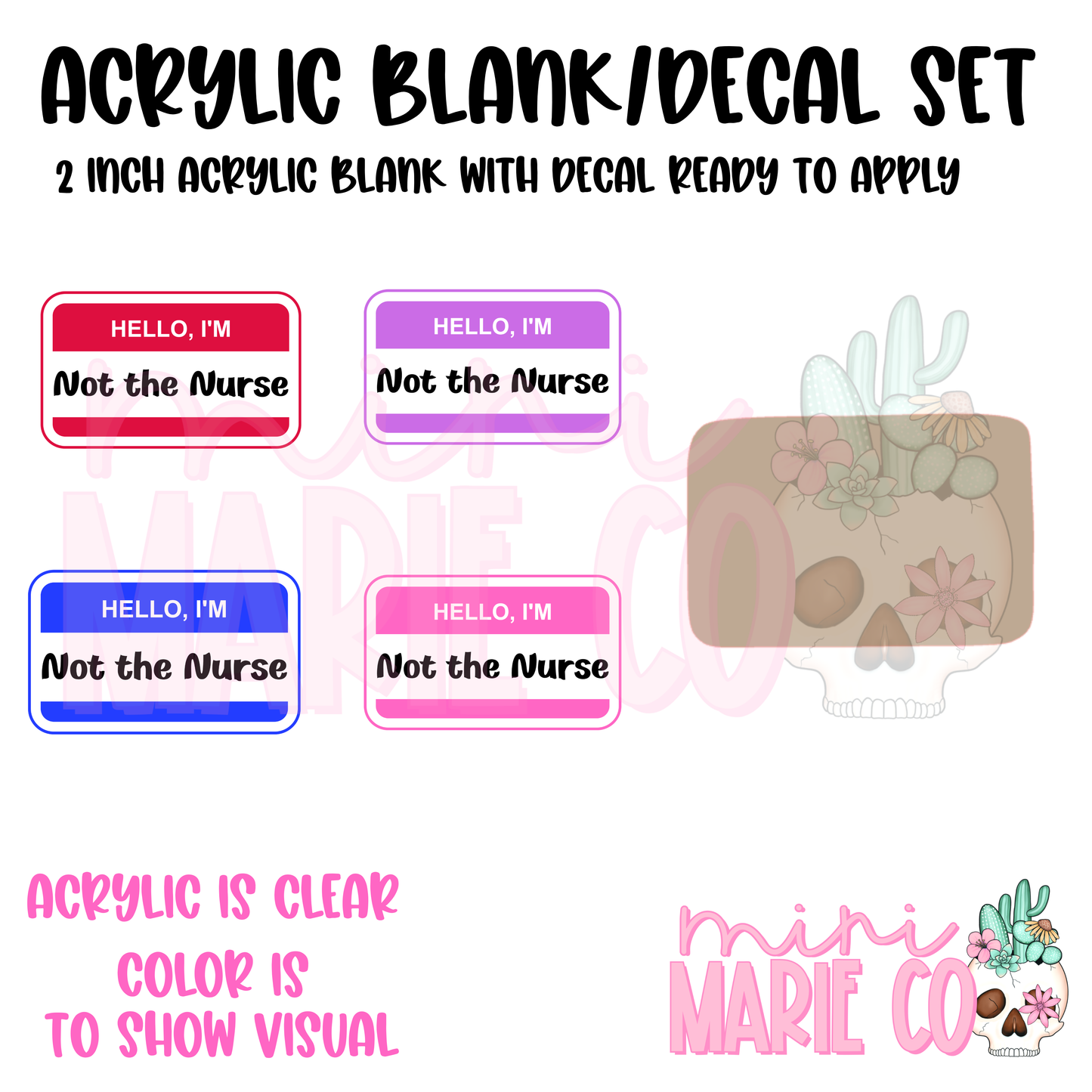 Hello Im Not the Nurse Acrylic Blank/Decal Set
