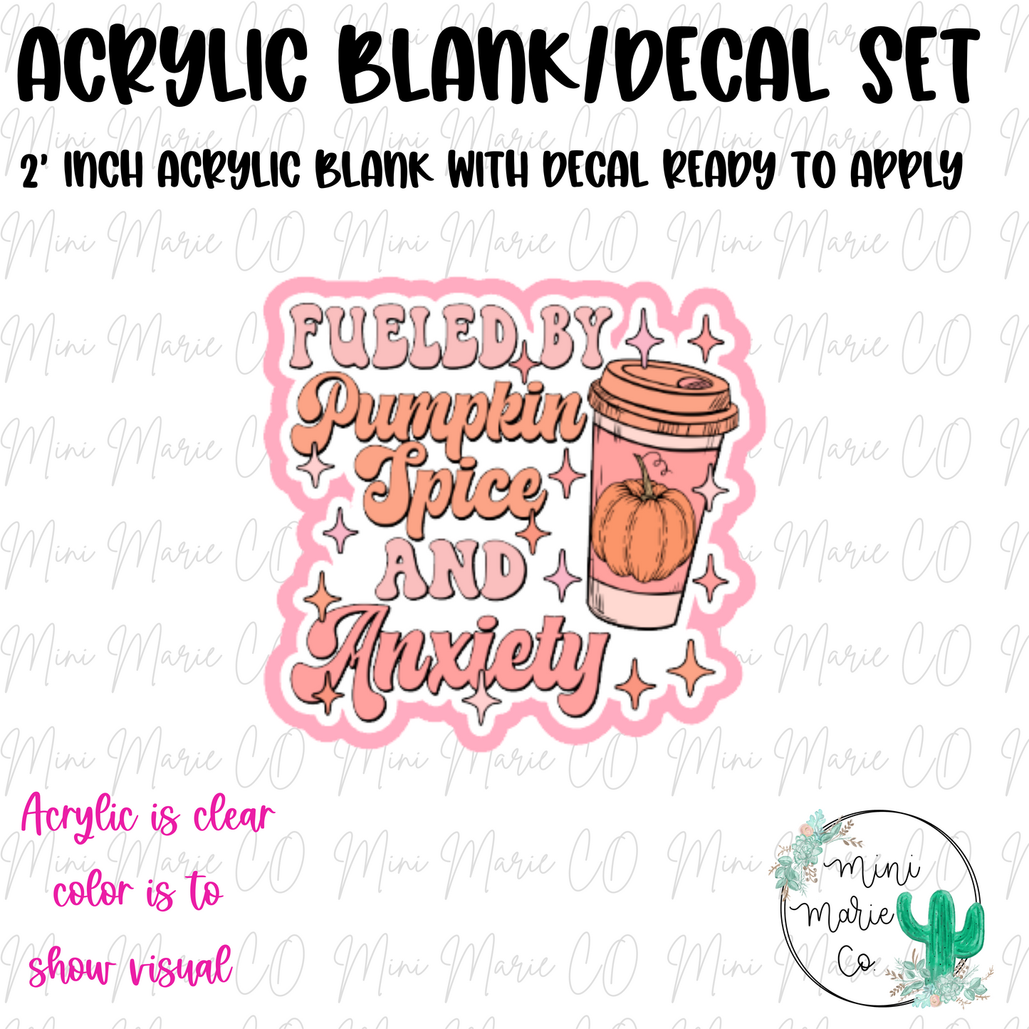 Fueled by Pumpkin Spice and Anxiety Acrylic Blank/Decal Set