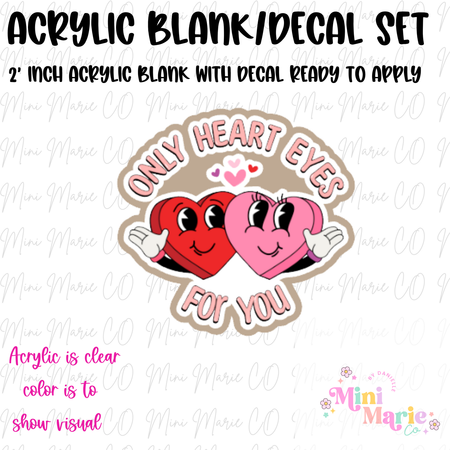 Only Heart Eyes Acrylic Blank/Decal Set