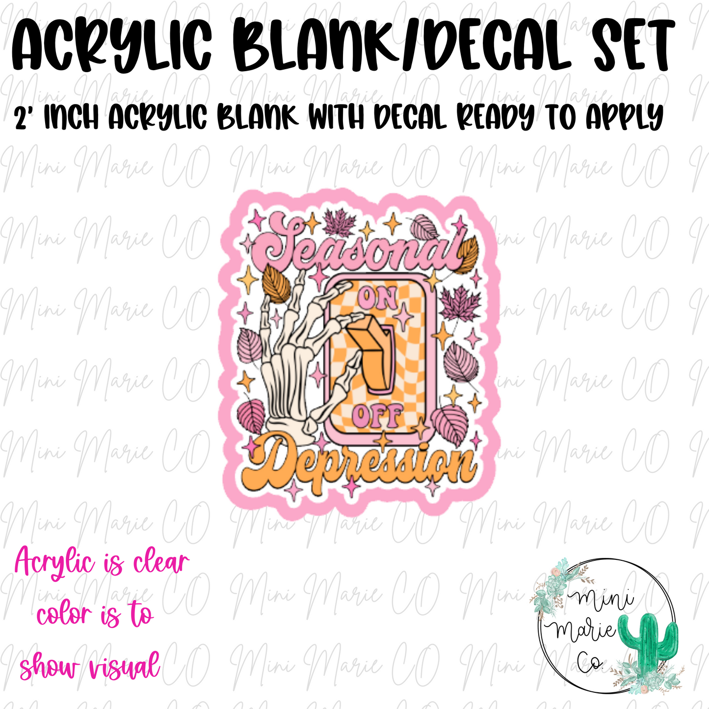 Seasonal Depression Acrylic Blank/Decal Set