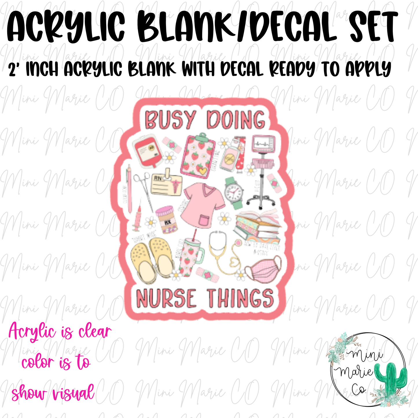 Busy Doing Nurse Things Acrylic Blank/Decal Set