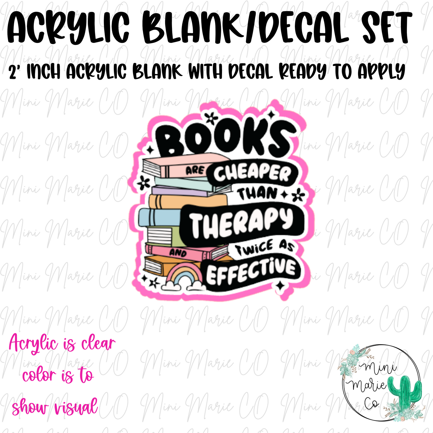 Books are Cheaper then Therapy Acrylic Blank/Decal Set