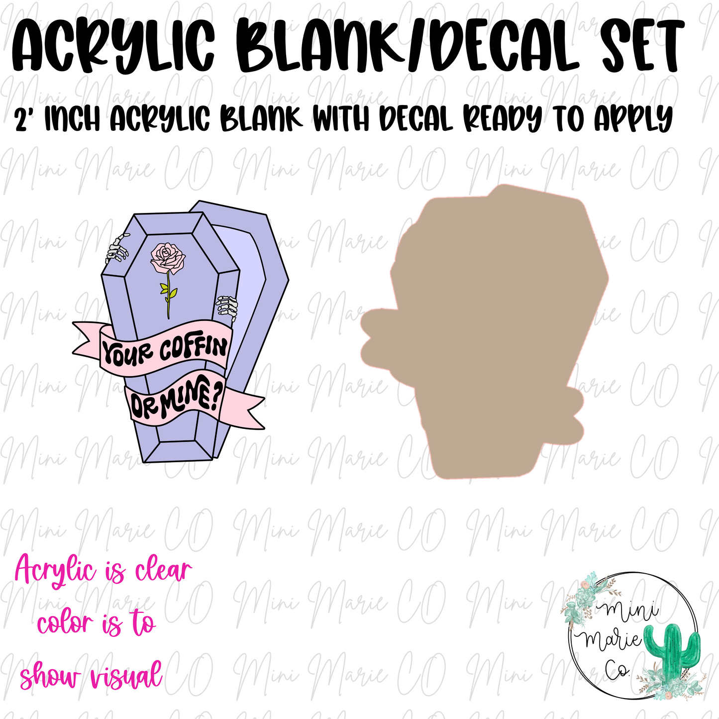 Your Coffin or MIne Acrylic Blank/Decal Set