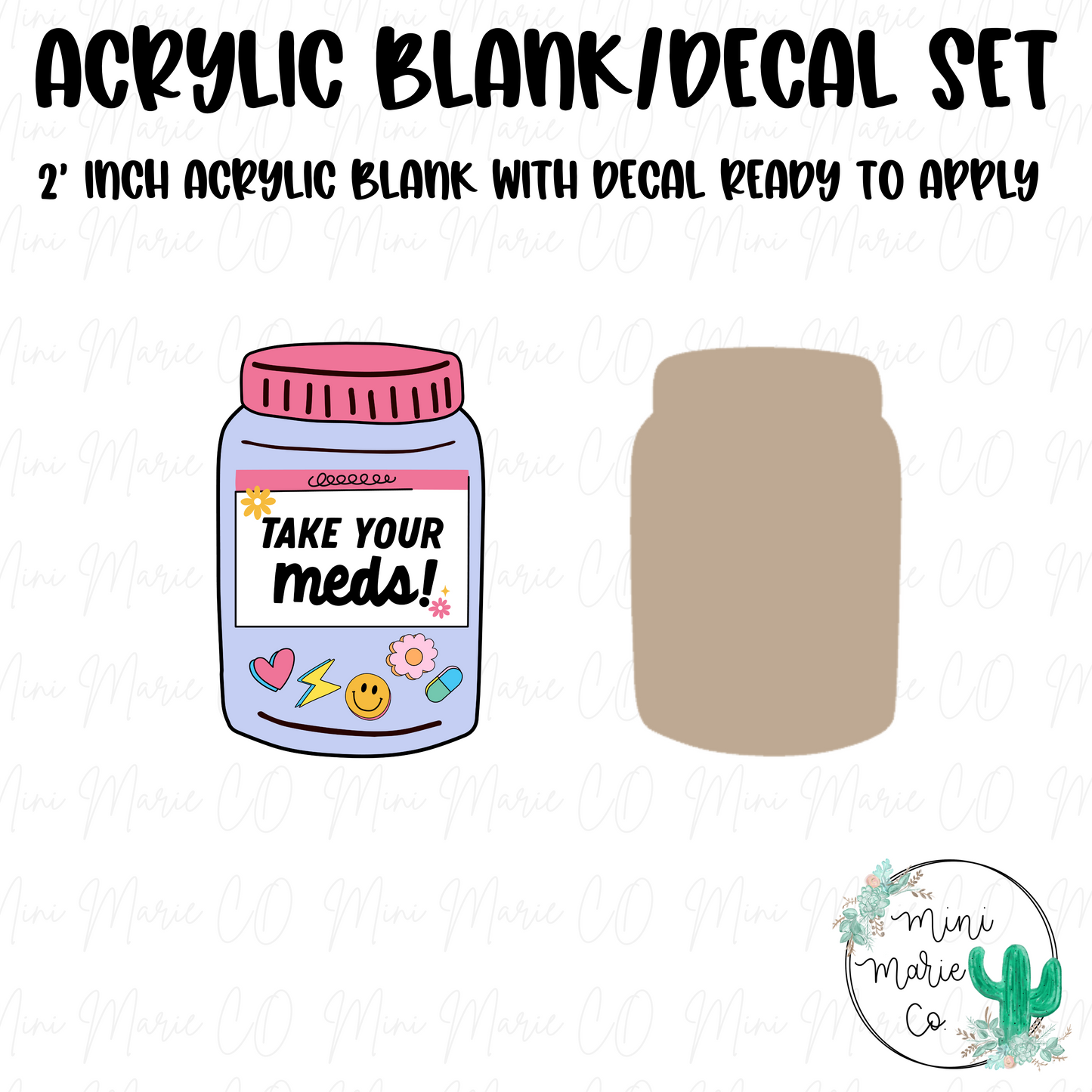 Take Your Meds Acrylic Blank/Decal Set