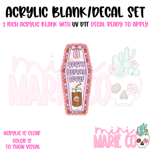 Coffee Before Decaf Acrylic Blank/ UV DTF Decal Set