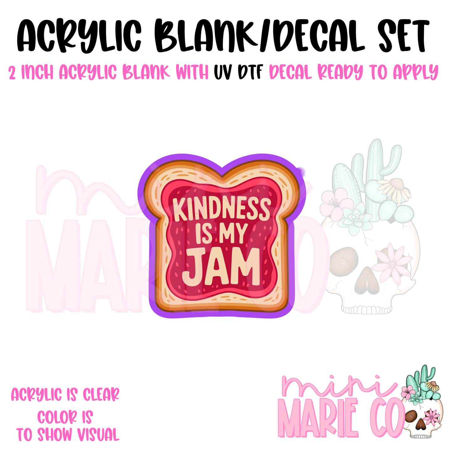 Kindness is my Jam Acrylic Blank/ UV DTF Decal Set