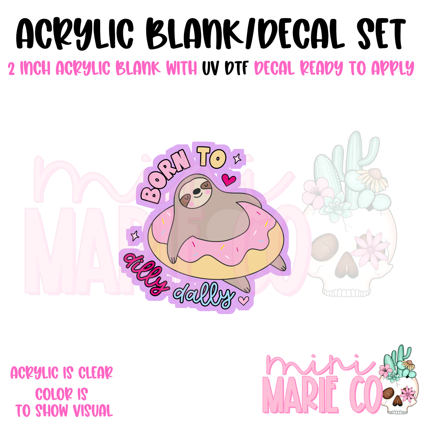 Born to Dilly Dally Acrylic Blank/ UV DTF Decal Set