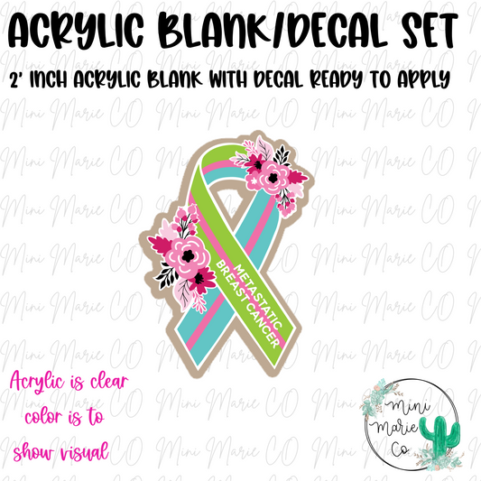 Metastatic Breast Cancer Ribbon Acrylic Blank/Decal