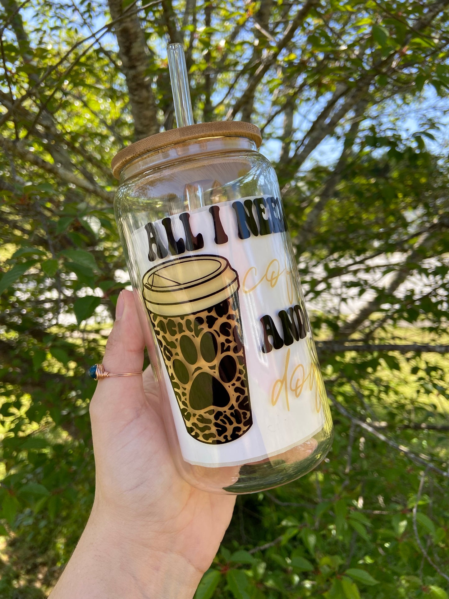 All I Need is Coffee and my Dog Glass Can