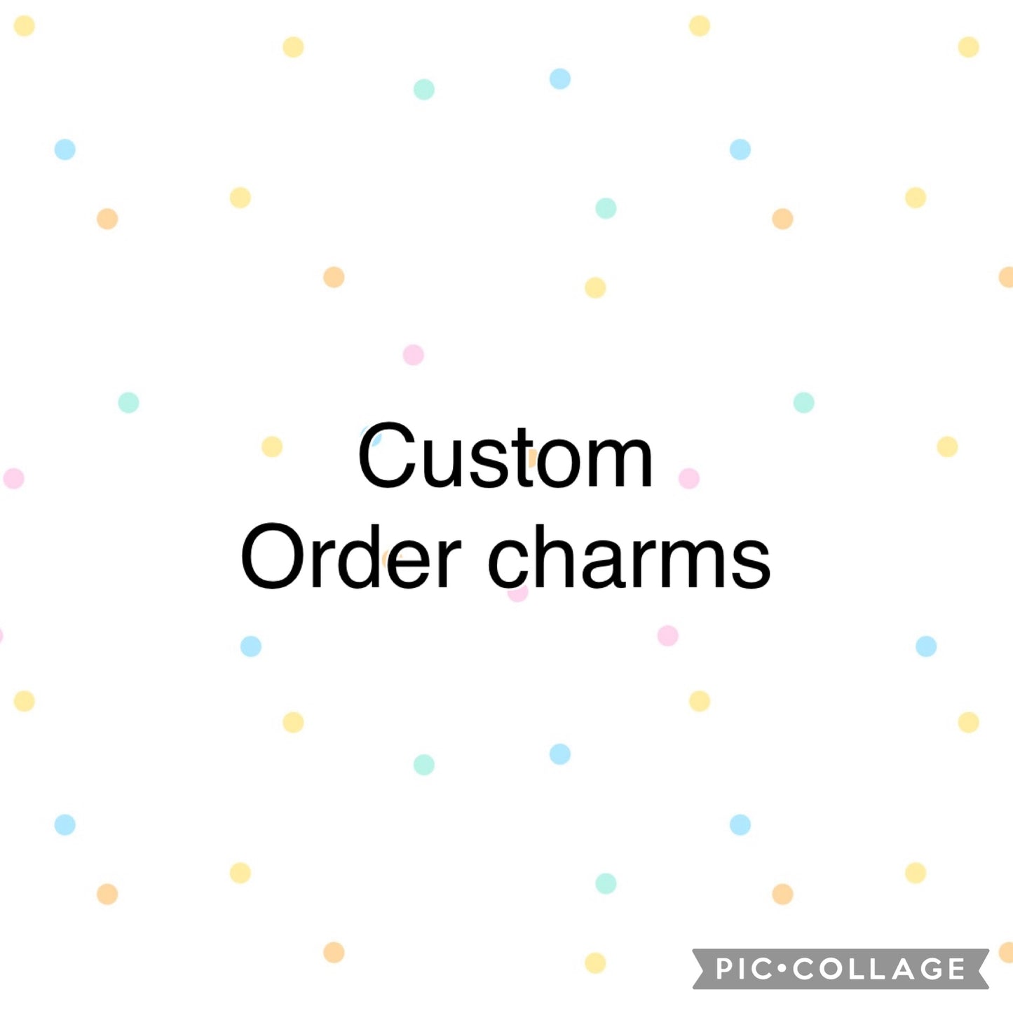 Custom order of charms