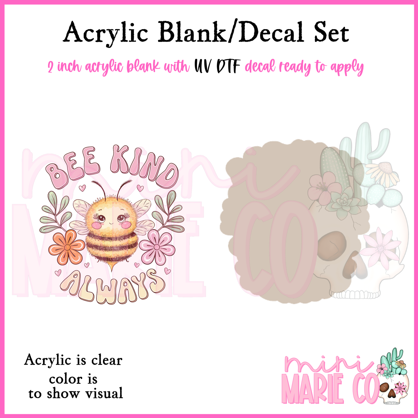 Bee Kind Always Acrylic Blank/ UV DTF Decal Set