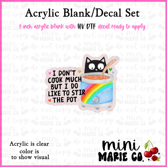 I Don't Cook Much/Stir the Pot Acrylic Blank/ UV DTF Decal Set