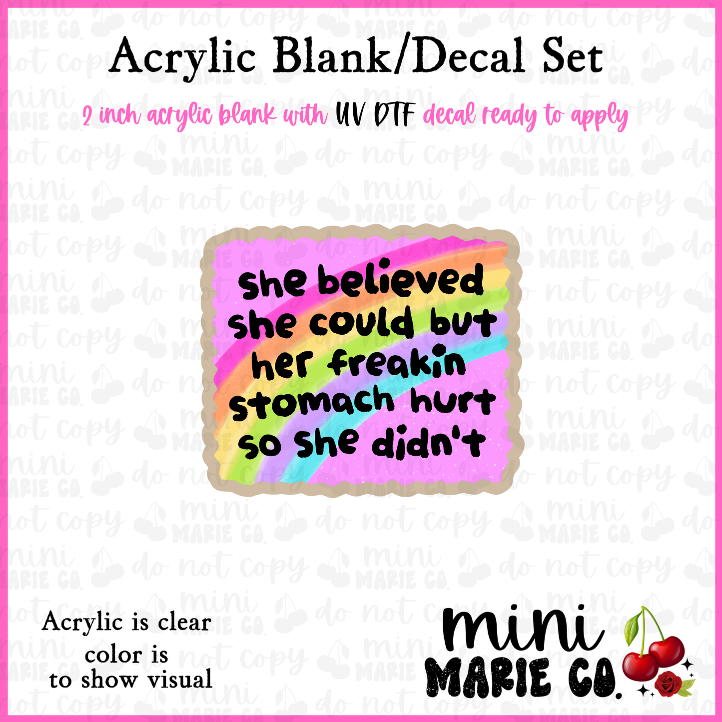 She Believed She Could But Her Freakin Stomach Hurt Acrylic Blank/ UV DTF Decal Set