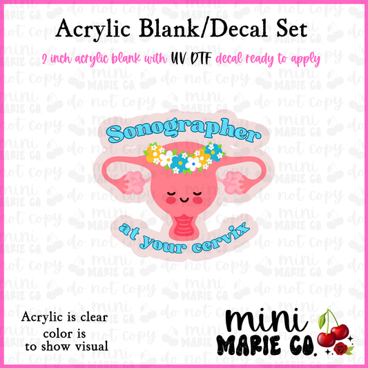 Sonographer at Your Cervix Acrylic Blank/ UV DTF Decal Set