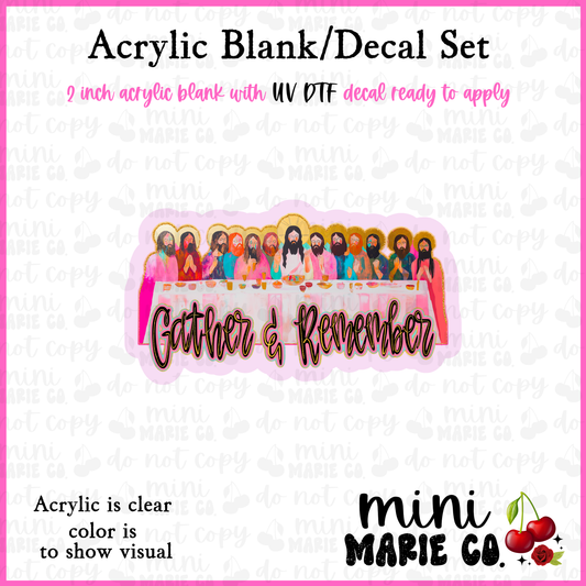 Gather & Remember Acrylic Blank/ UV DTF Decal Set