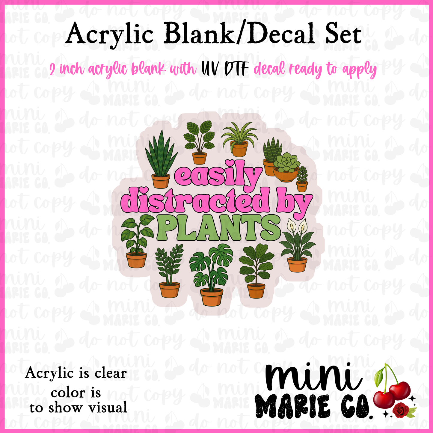 Easily Distracted By Plants Acrylic Blank/ UV DTF Decal Set