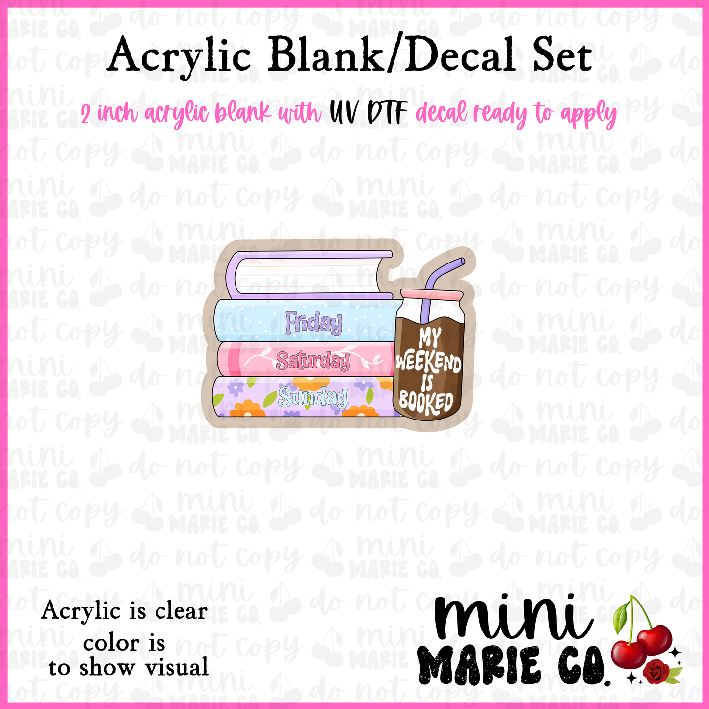 My Weekend is Booked Acrylic Blank/ UV DTF Decal Set