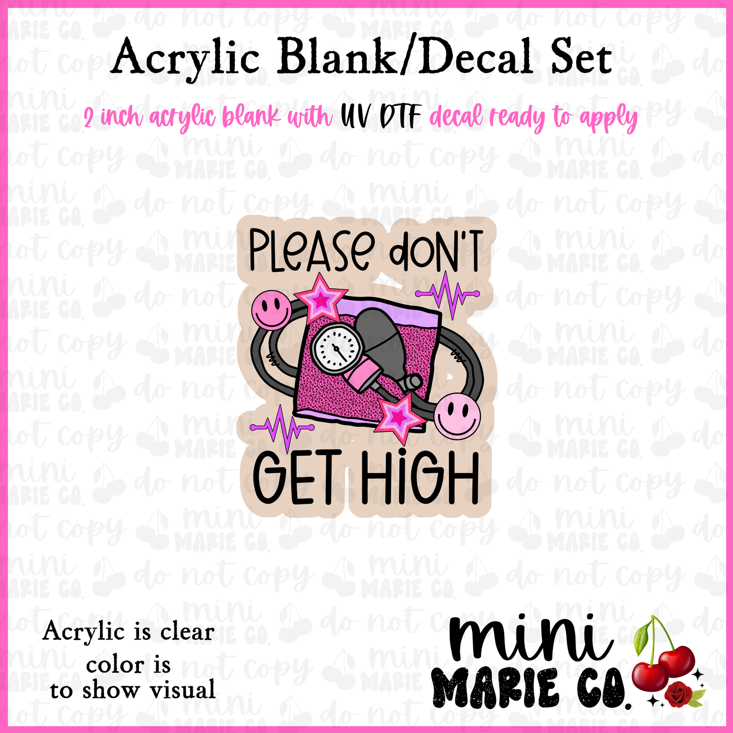 Please Don't Get High Acrylic Blank/ UV DTF Decal Set
