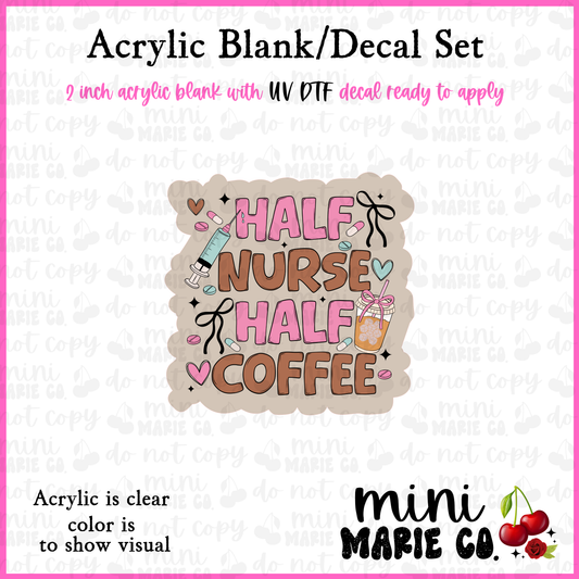 Half Coffee Half Nurse Acrylic Blank/ UV DTF Decal Set