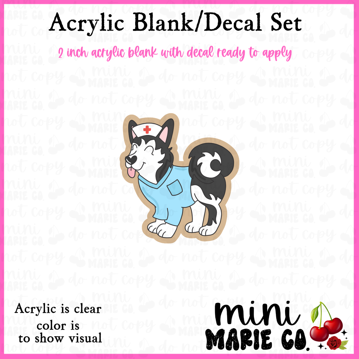 Nurse Husky Acrylic Blank/Decal Set