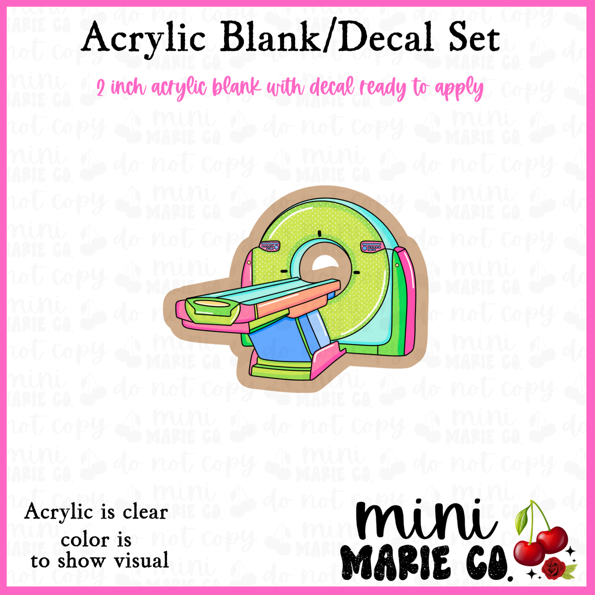 CT Machine Acrylic Blank/Decal Set
