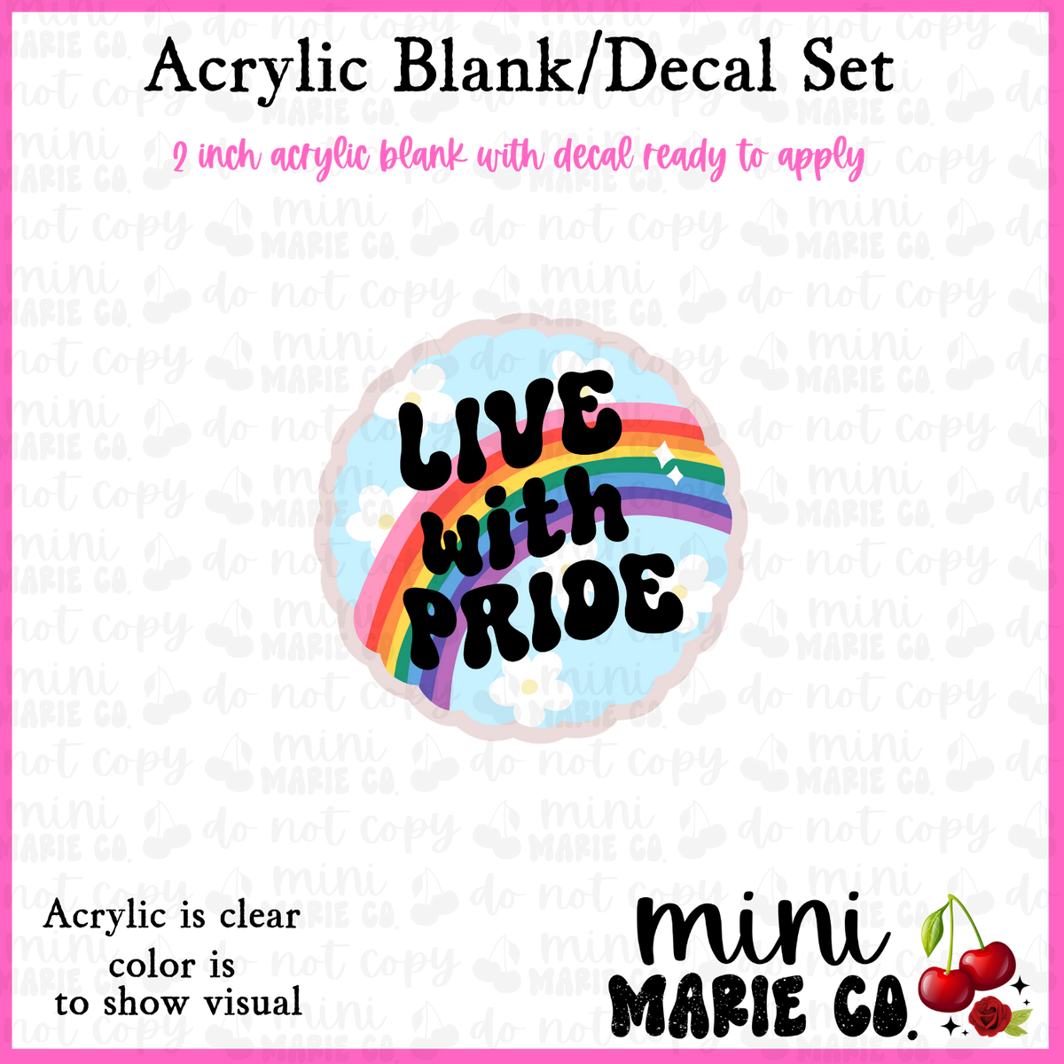 Live With Pride Acrylic Blank/Decal Set