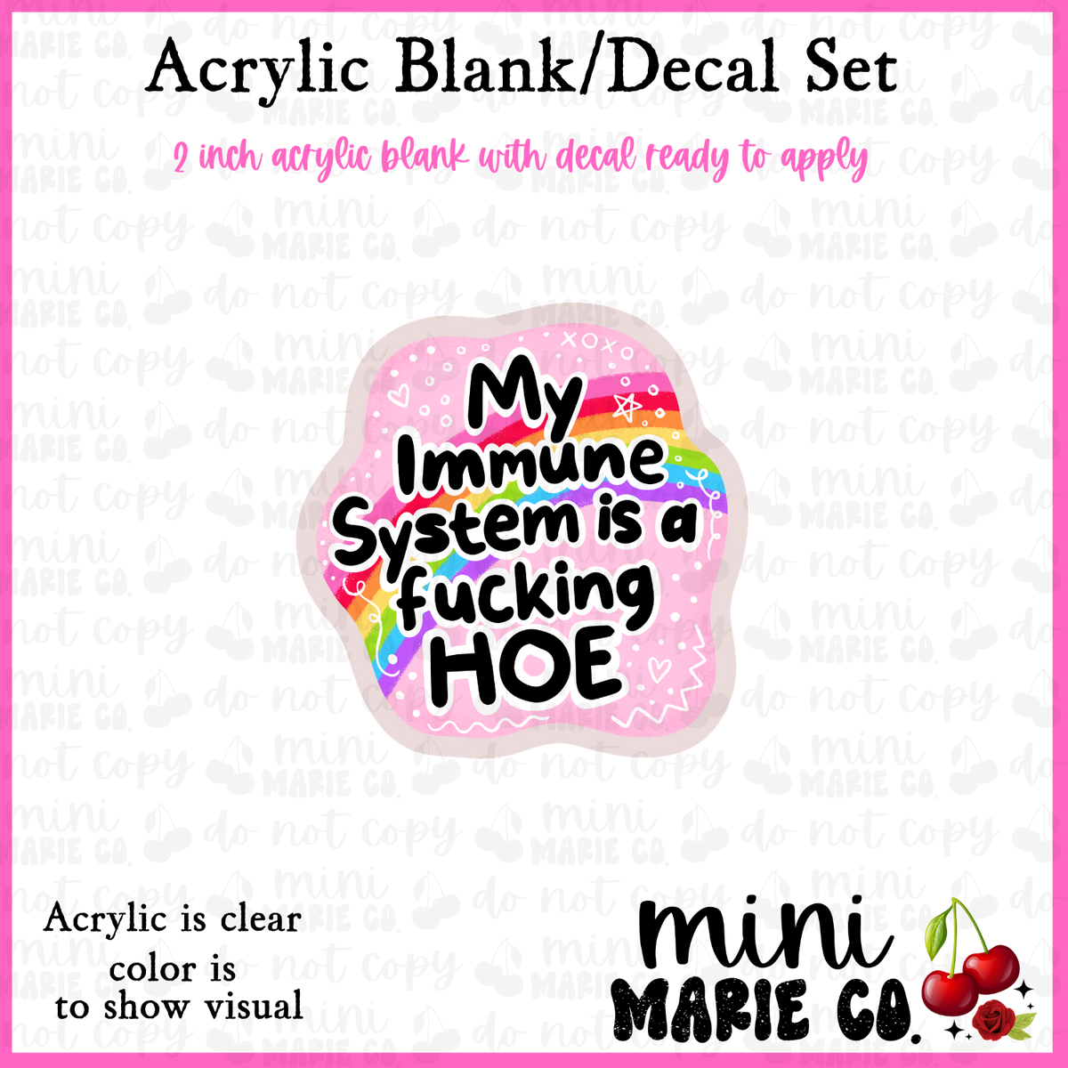 My Immune System Is A... Acrylic Blank/Decal Set