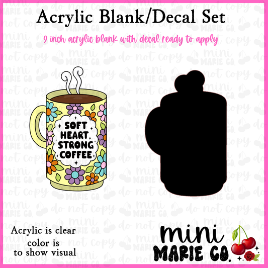 Soft Heart Strong Coffee Blank/Decal Set