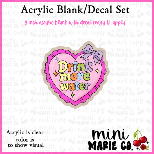 Drink More Water Acrylic Blank/Decal Set
