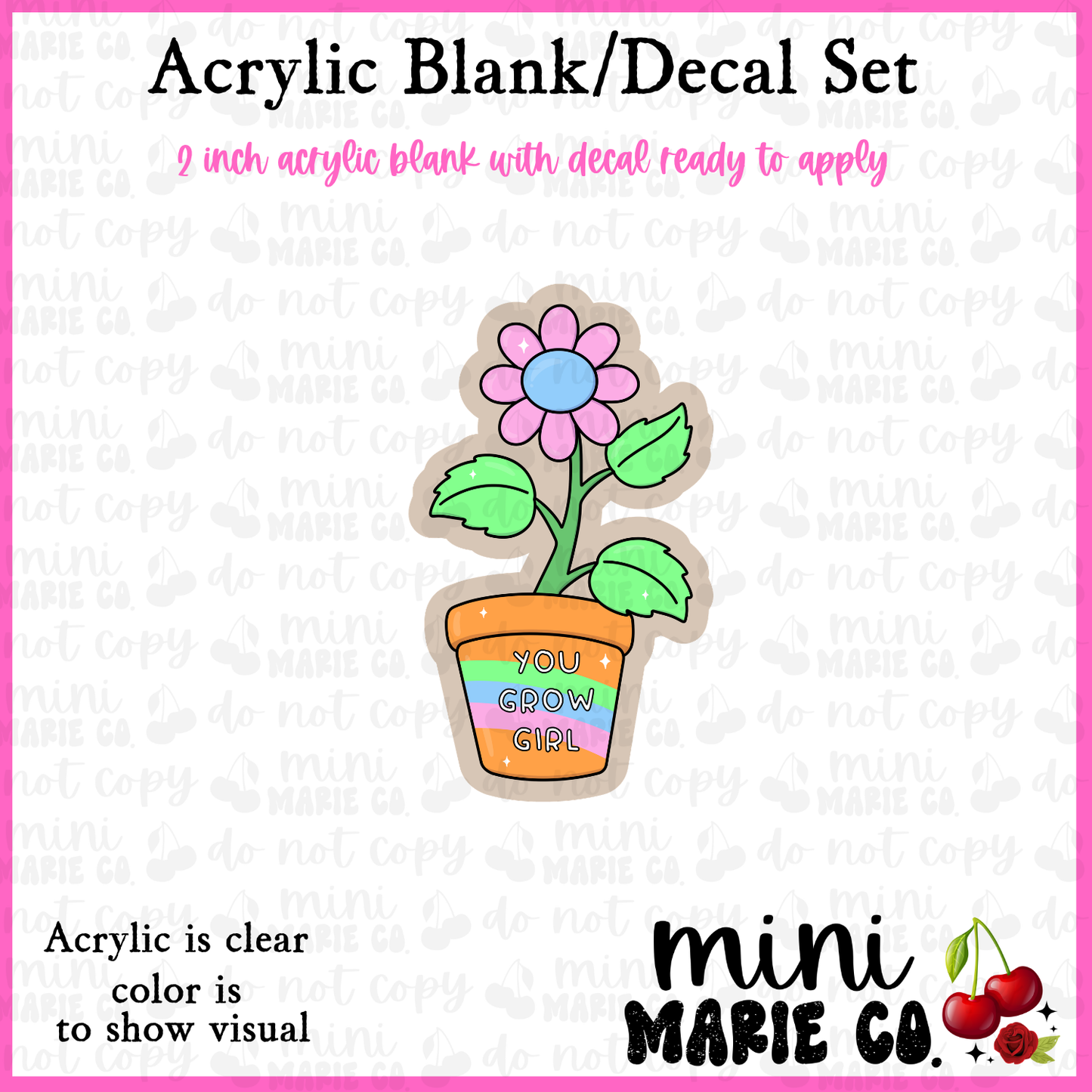You Grow Girl Acrylic Blank/Decal Set