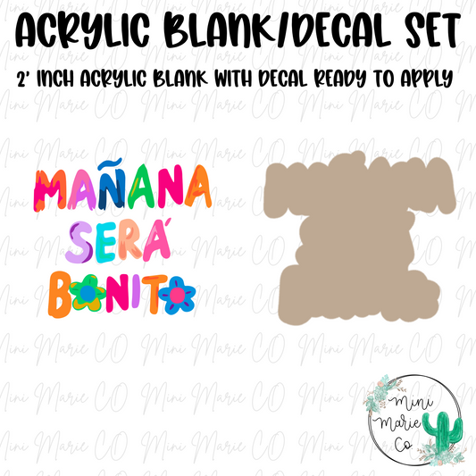 Mañana Sera Bonita Acrylic Blank/Decal Set