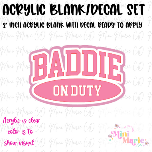 Baddie On Duty Acrylic Blank/Decal Set