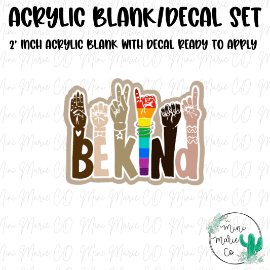 Be Kind Sign Language Acrylic Blank/Decal Set