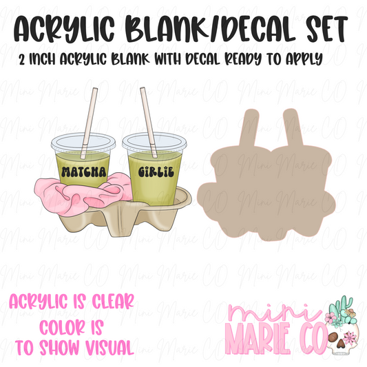 Double Matcha Girlie Acrylic Blank/Decal Set