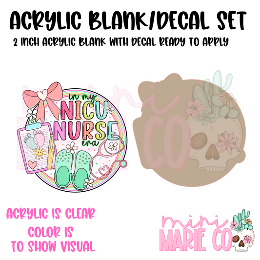 NICU Nurse Era Acrylic Blank/Decal Set